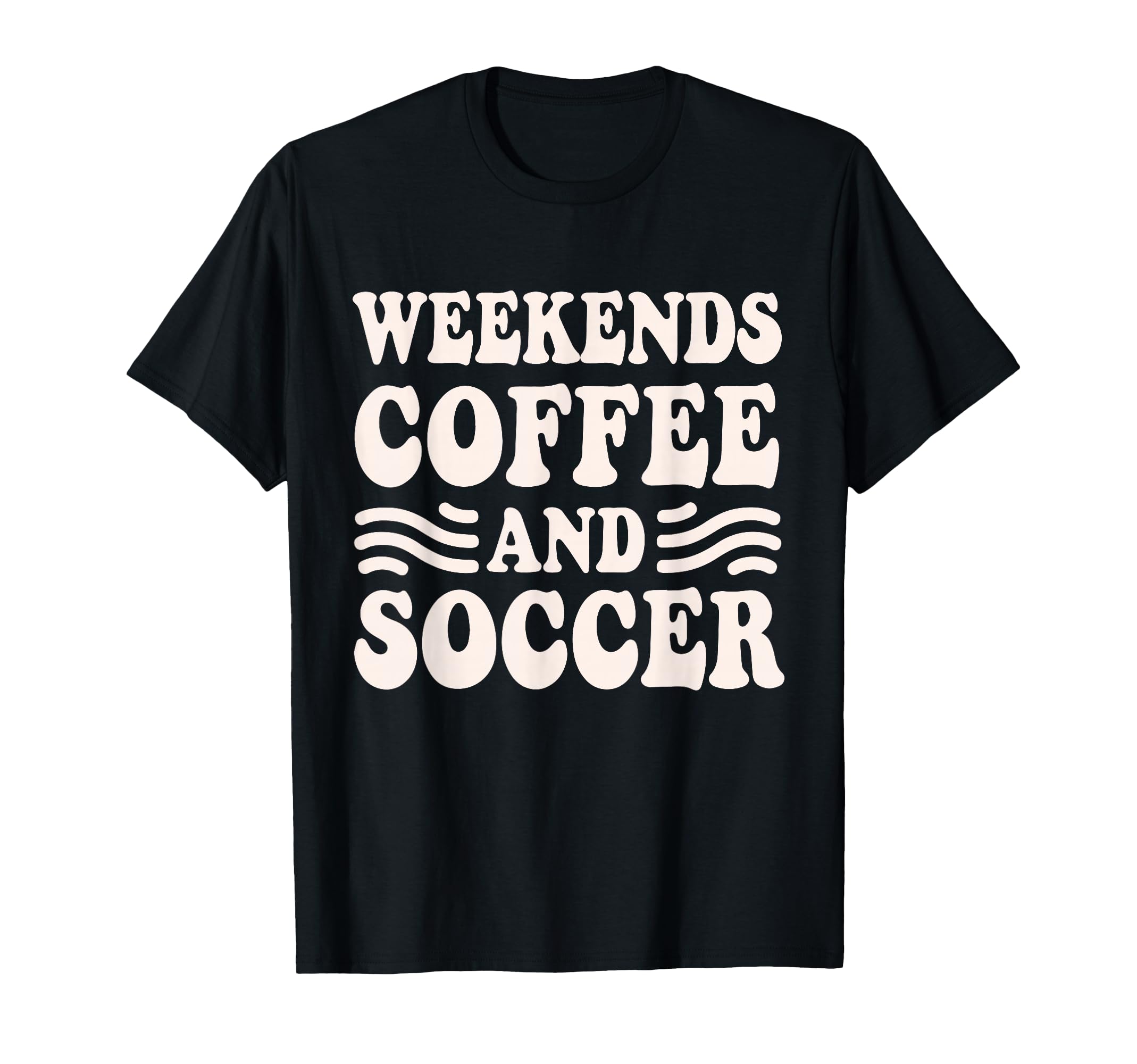 Weekends Coffee And Soccer Groovy Mom T-Shirt - Novelty Apparel for Adults - T-Shirt, Sweatshirt, Hoodie