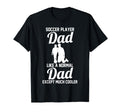 Soccer Dad T-Shirt - Novelty Apparel Unisex - T-Shirt, Sweatshirt, Hoodie