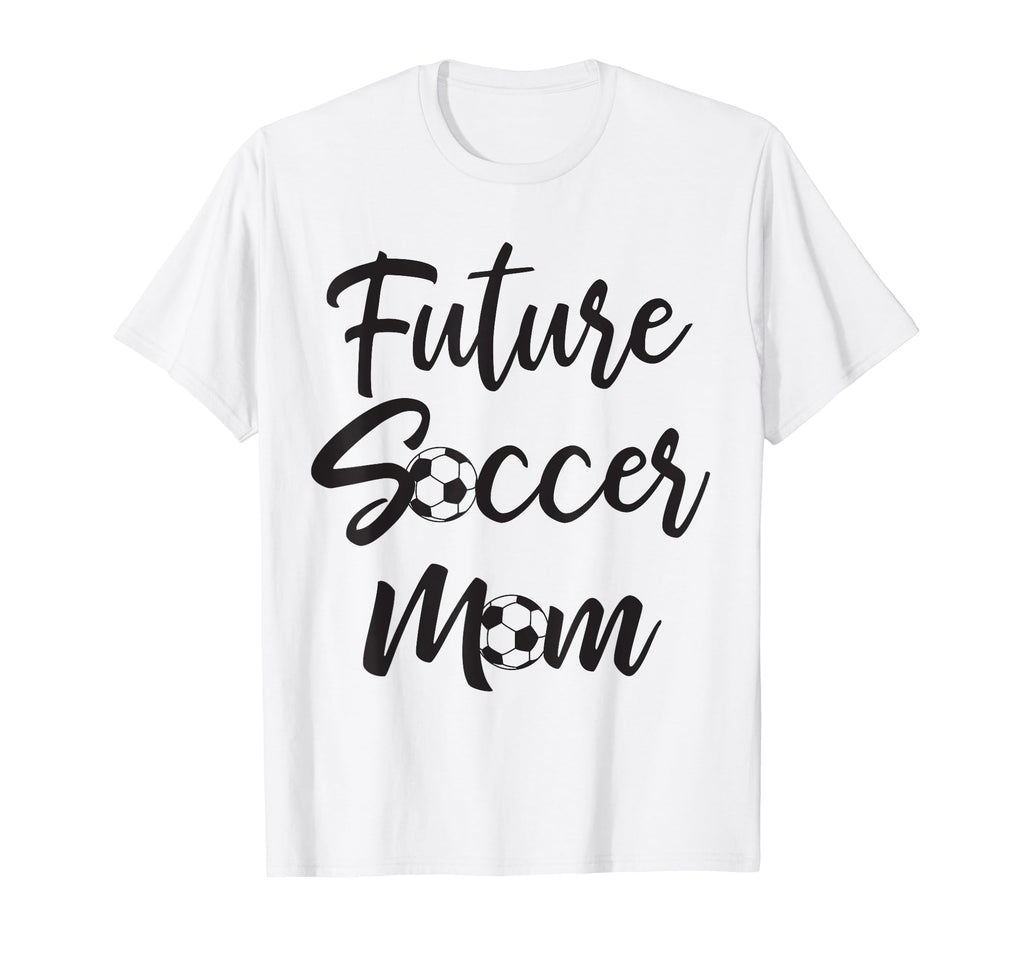 Future Soccer Mom Mother Balls Sport T-Shirt - Unique Graphic Men Women - T-Shirt, Sweatshirt, Hoodie