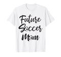 Future Soccer Mom Mother Balls Sport T-Shirt - Unique Graphic Men Women - T-Shirt, Sweatshirt, Hoodie