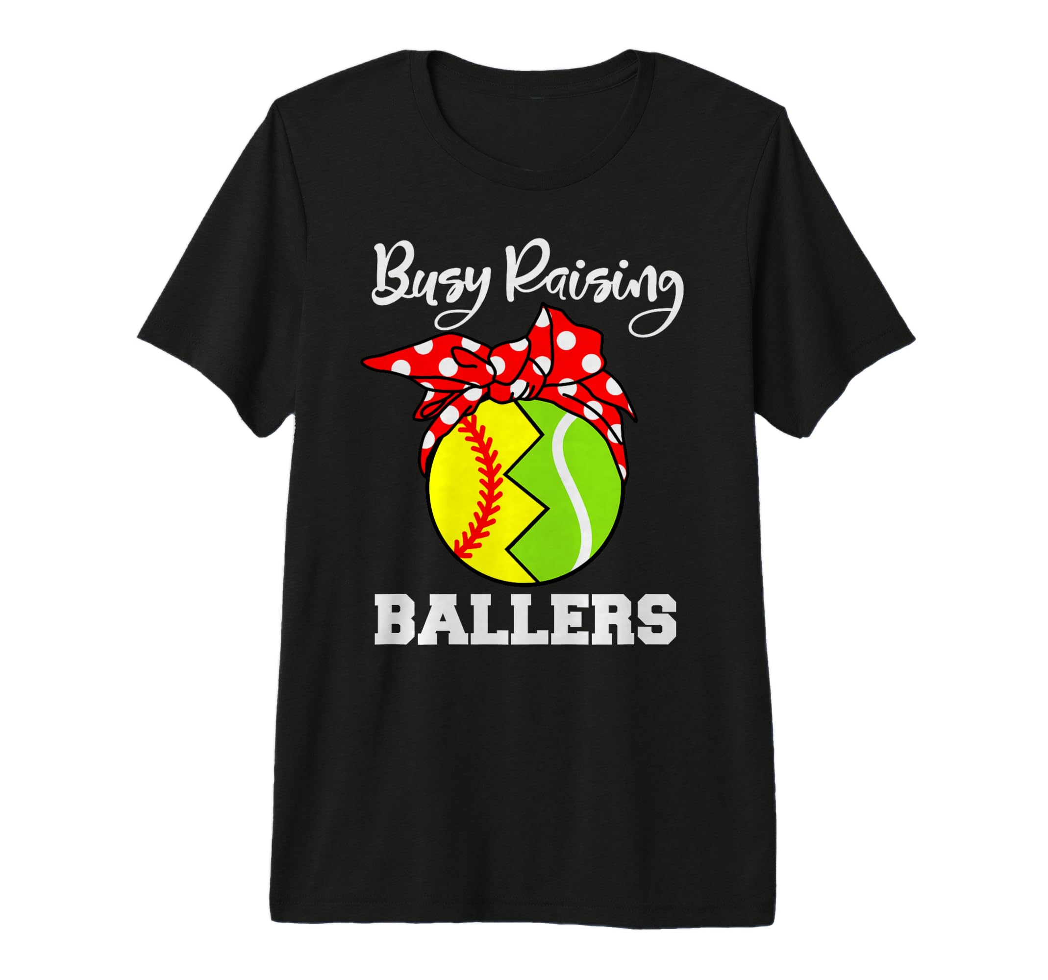Busy Raising Ballers Funny Softball T-Shirt - Streetwear Style Men Women - T-Shirt, Sweatshirt, Hoodie