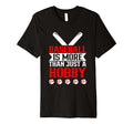 Baseball Is More Than Just Hobby T-Shirt - Custom Art Print for Adults - T-Shirt, Sweatshirt, Hoodie