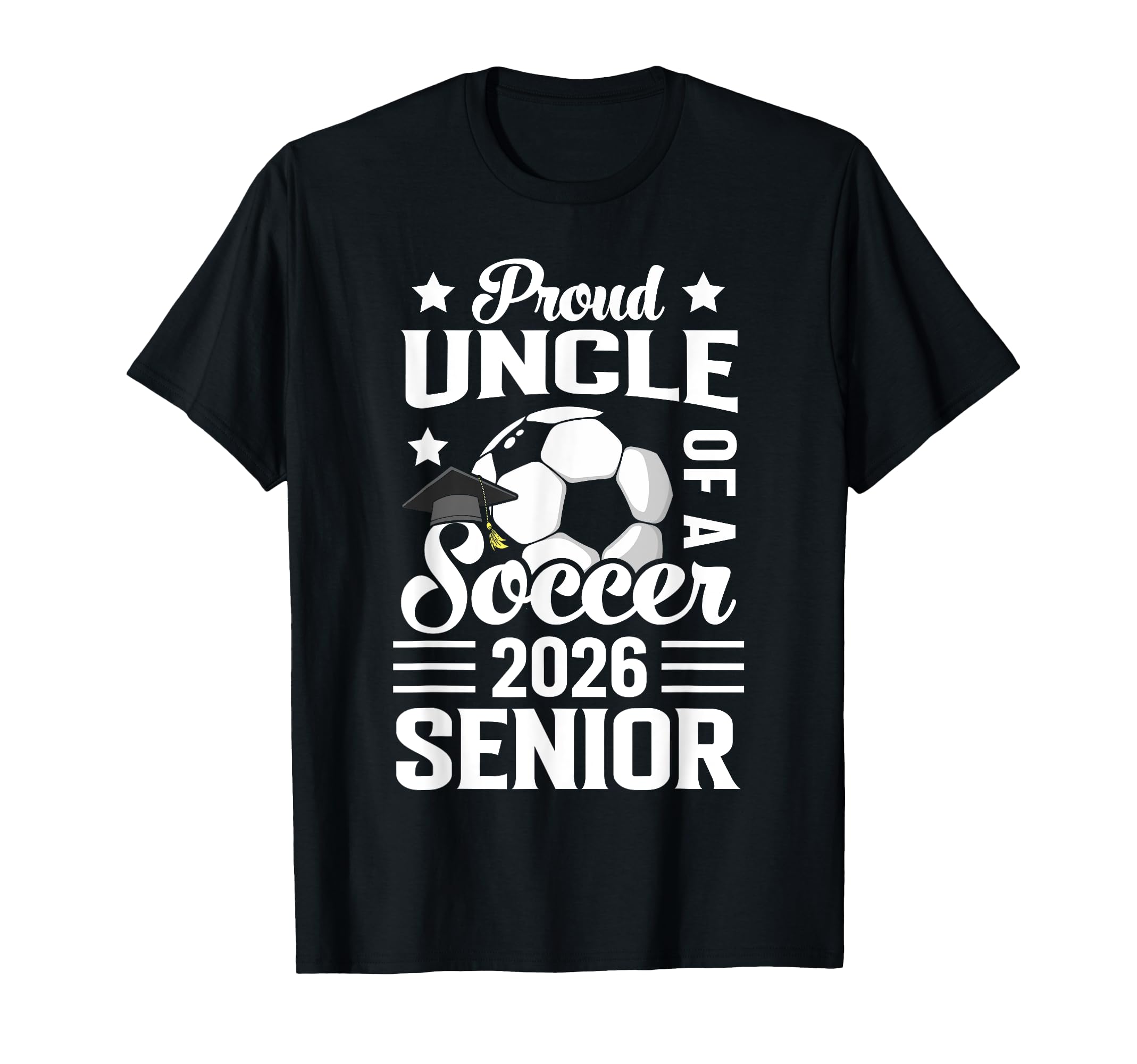 Proud Uncle Soccer Senior 2026 T-Shirt - Streetwear Style for Adults - T-Shirt, Sweatshirt, Hoodie