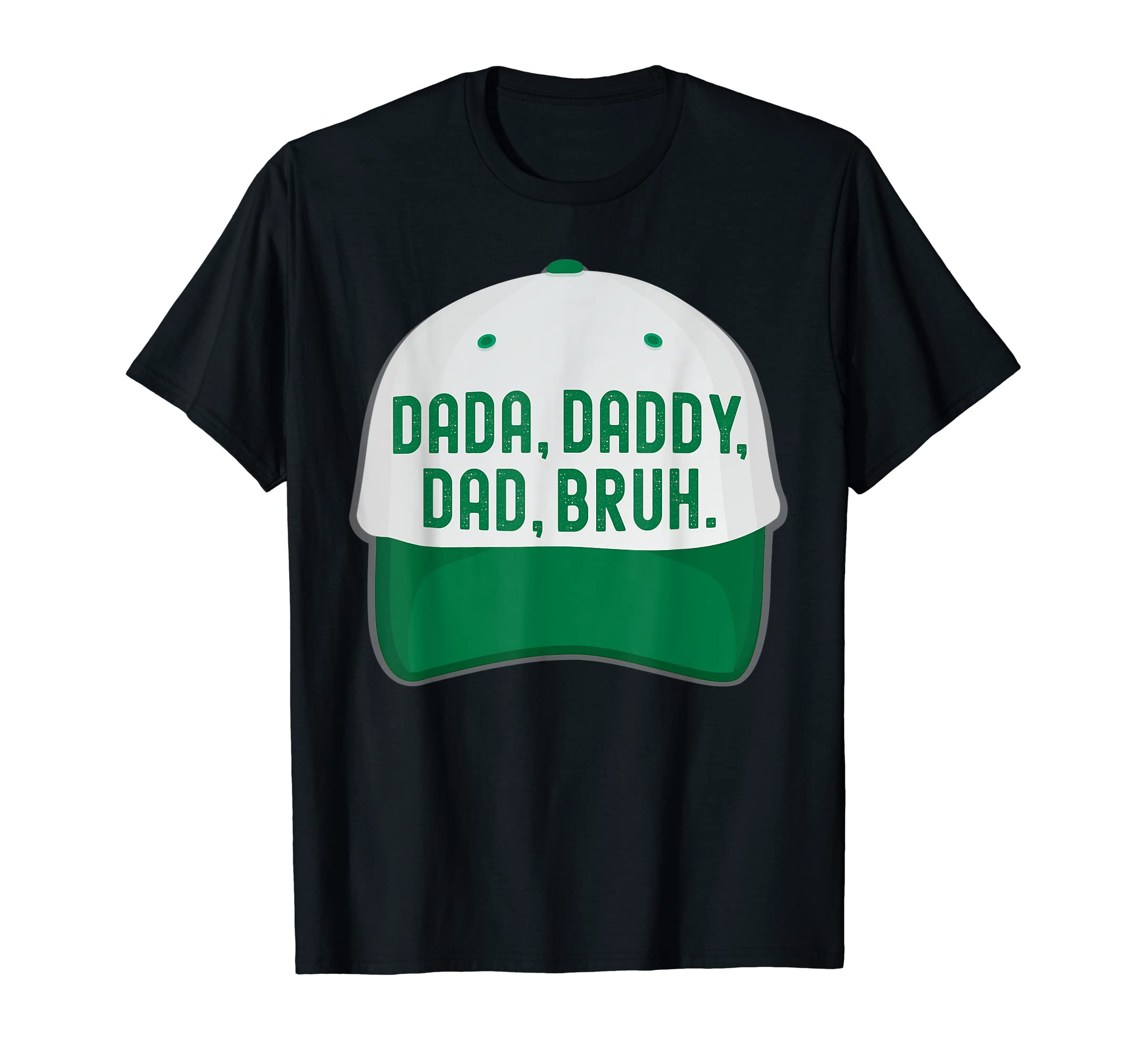 Dada Daddy Dad Bruh Funny Dad Life T-Shirt - Streetwear Style Unisex - T-Shirt, Sweatshirt, Hoodie