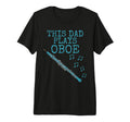 Mens This Dad Plays Oboe Oboist T-Shirt - Unique Graphic for Adults - T-Shirt, Sweatshirt, Hoodie