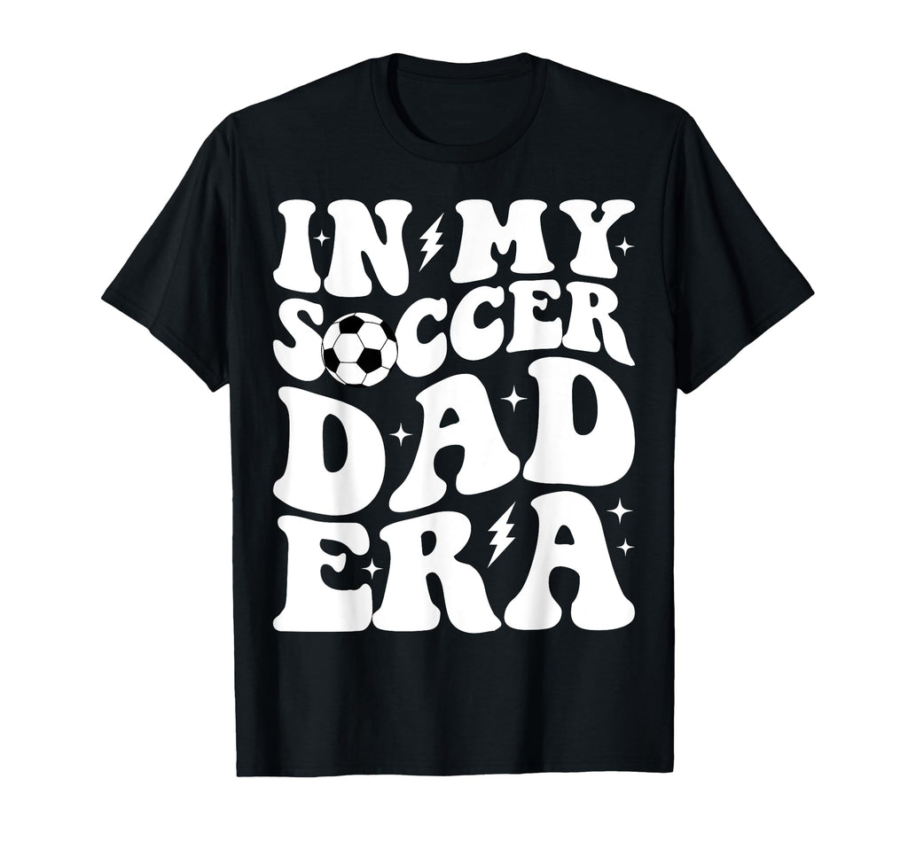 Groovy My Soccer Dad Era T-Shirt - Fun Novelty Design Unisex - T-Shirt, Sweatshirt, Hoodie