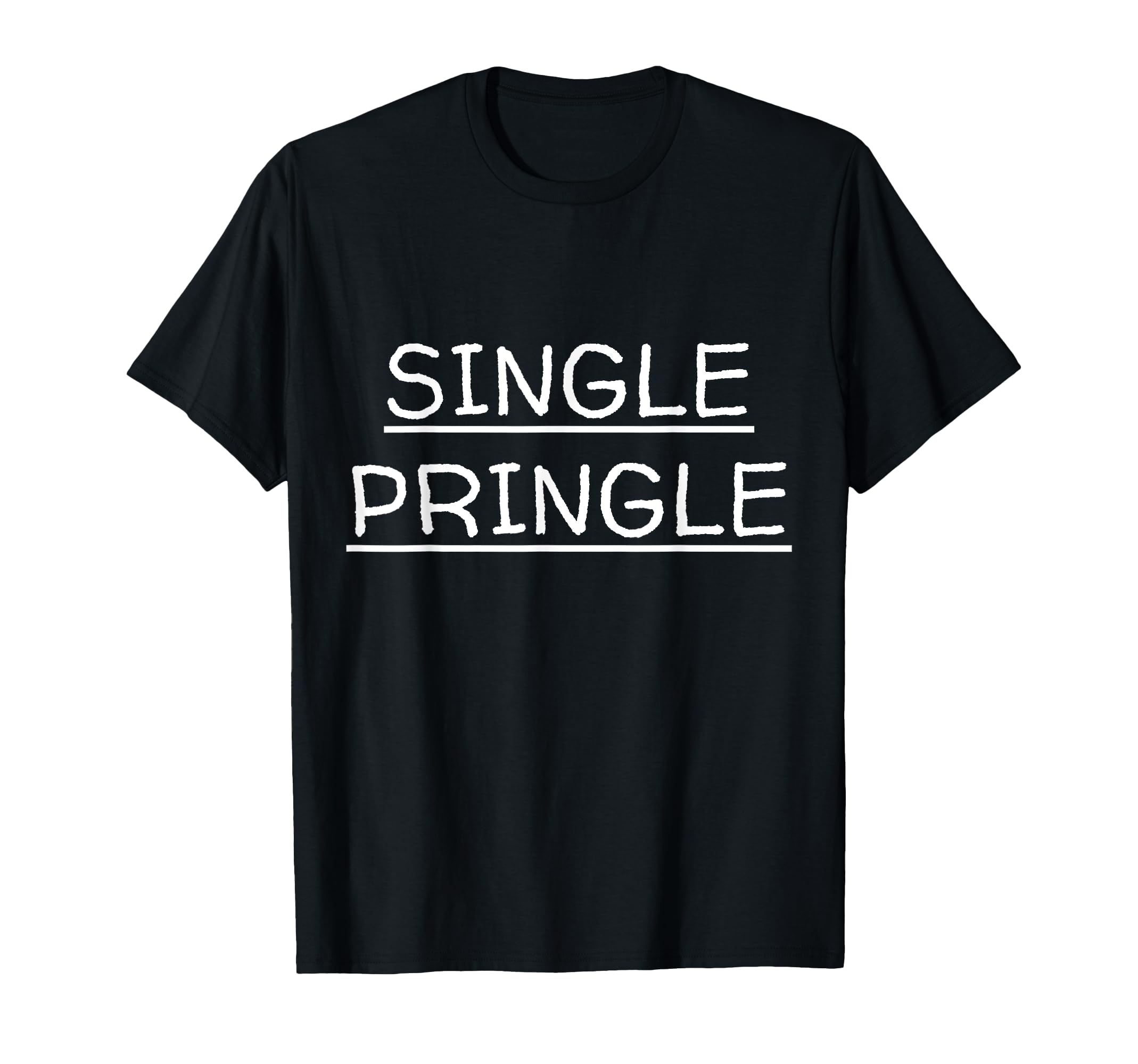 Single Pringle Individuals T-Shirt - Fun Novelty Design Unisex - T-Shirt, Sweatshirt, Hoodie