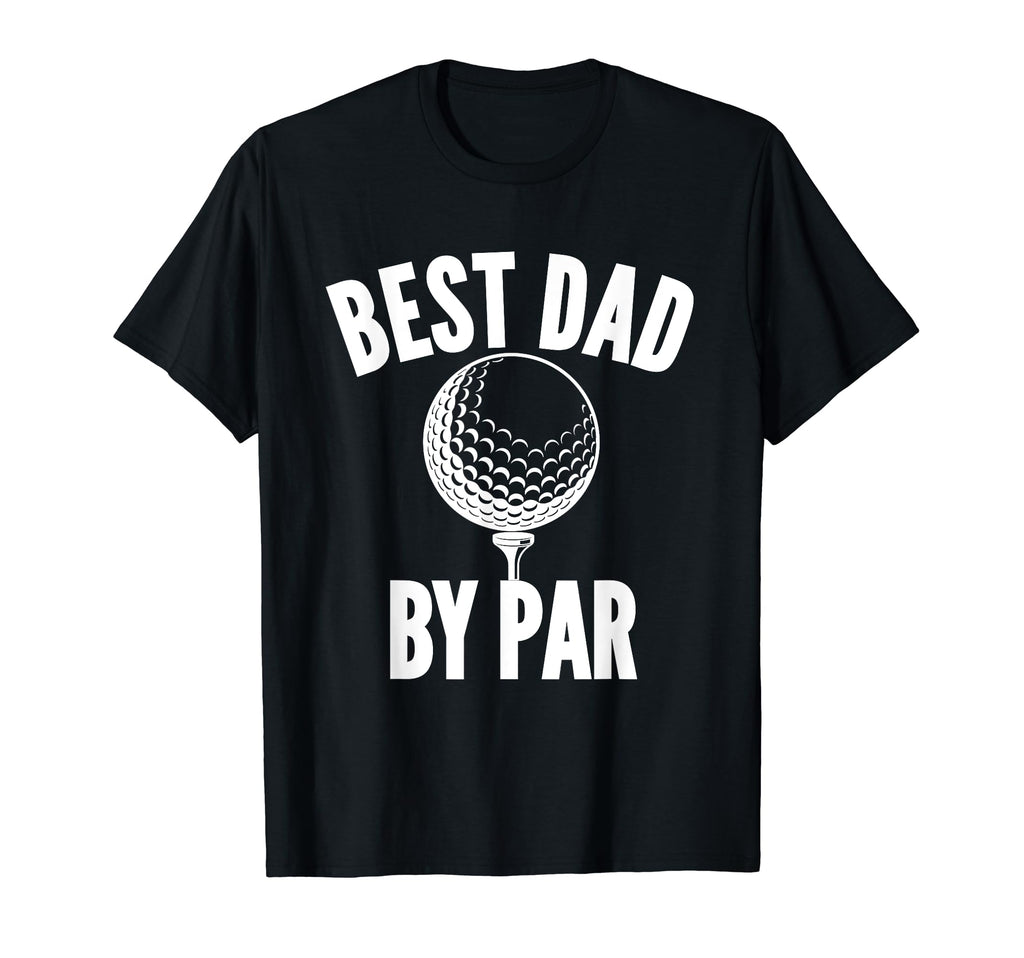 Best Dad Par Golf Golfing Daddy Funny T-Shirt - Streetwear Style for Adults - T-Shirt, Sweatshirt, Hoodie