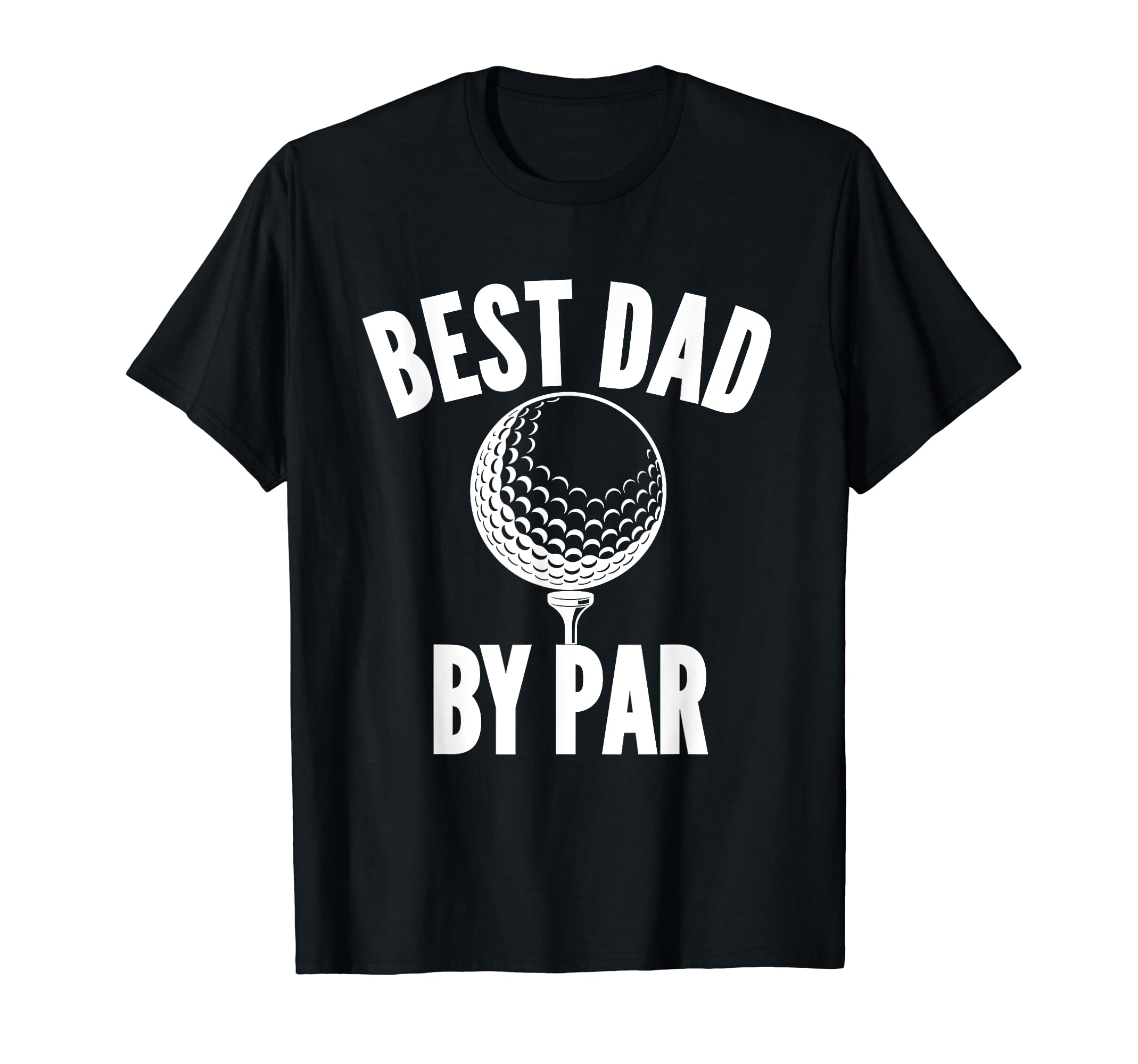 Best Dad Par Golf Golfing Daddy Funny T-Shirt - Streetwear Style for Adults - T-Shirt, Sweatshirt, Hoodie