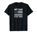 Thin Blue Line My Dad Is My Hero Son T-Shirt - Trendy Graphic for Adults - T-Shirt, Sweatshirt, Hoodie