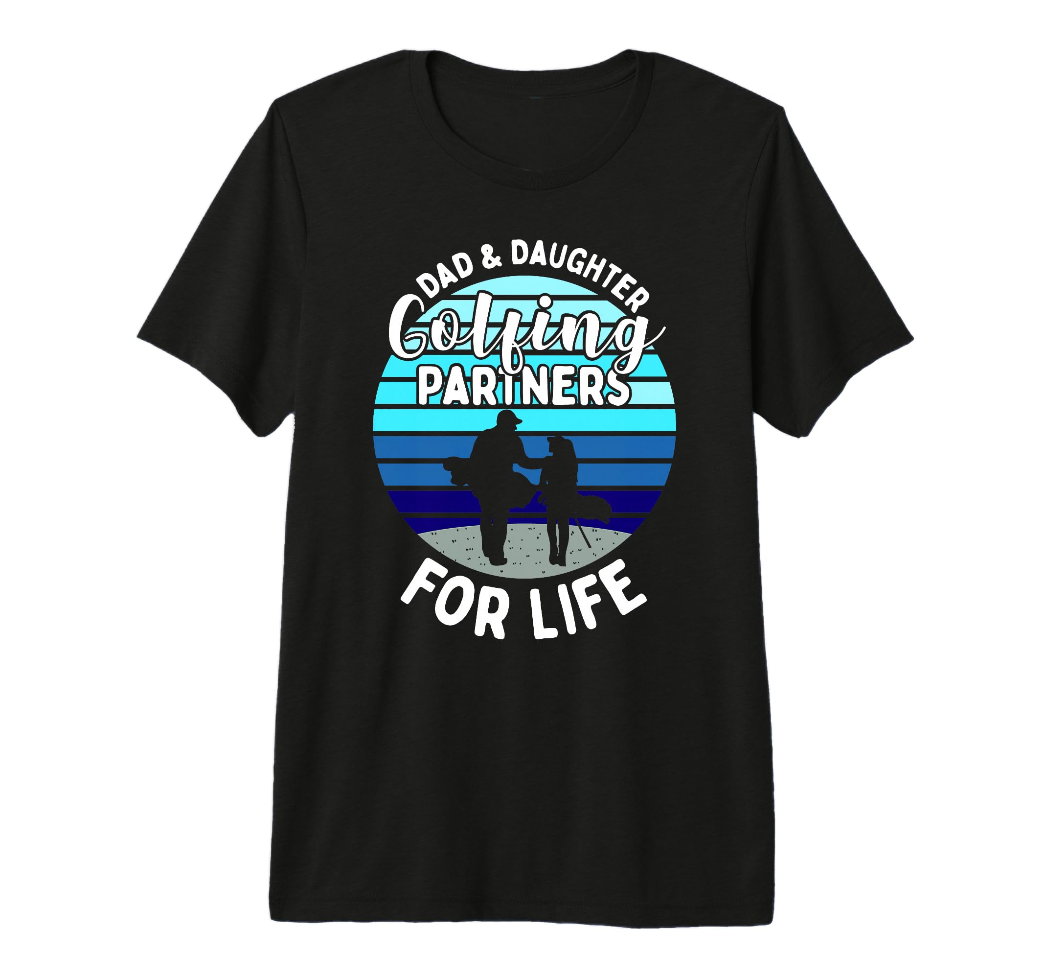 Dad And Daughter Golfing Golf T-Shirt - Novelty Apparel for Adults - T-Shirt, Sweatshirt, Hoodie