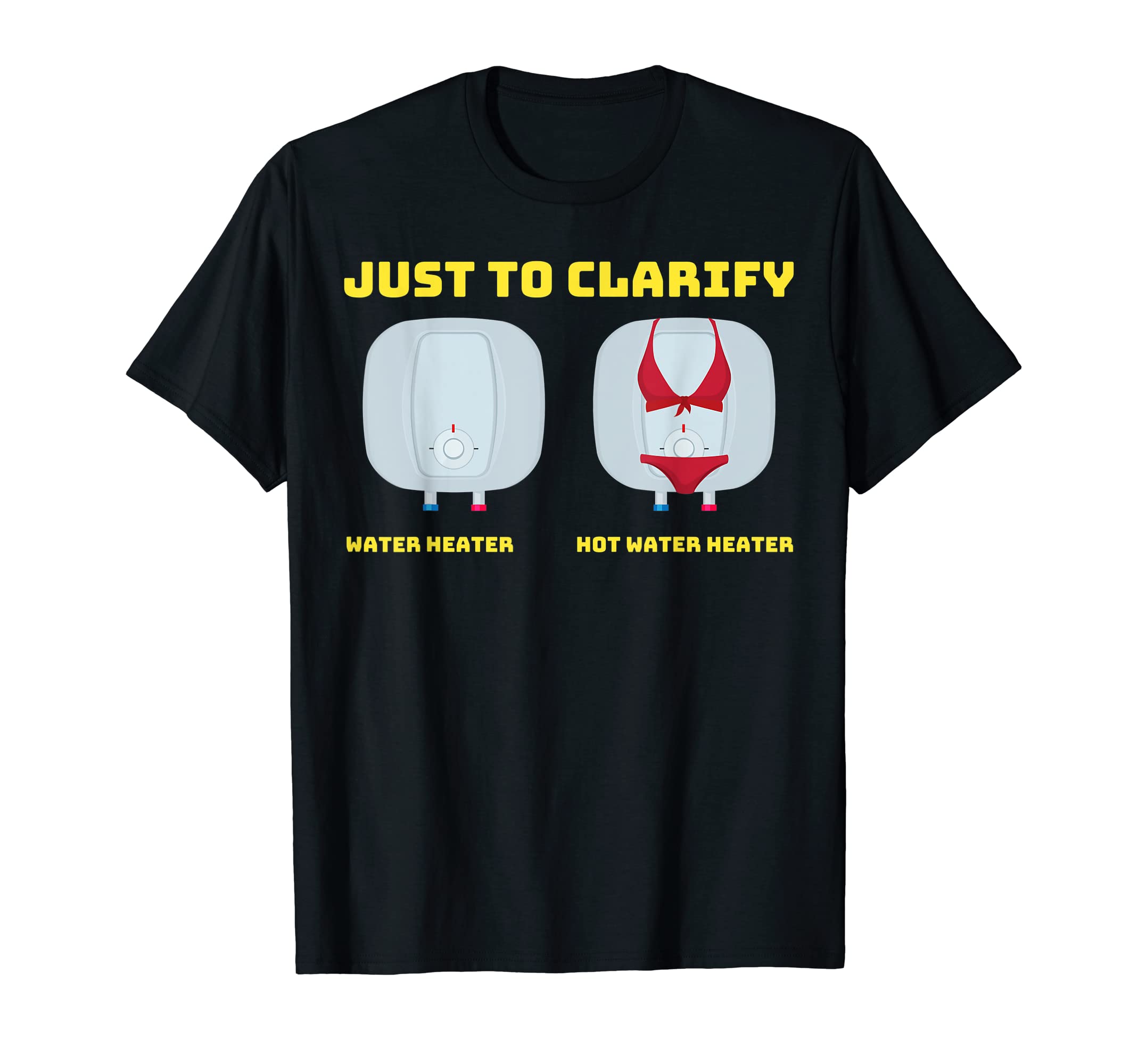 Funny Plumbing Plumber Dad Joke Hot T-Shirt - Unique Graphic for Adults - T-Shirt, Sweatshirt, Hoodie