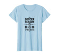 Soccer Season Mom Reason Sports Parent T-Shirt - Fun Novelty Design Unisex - T-Shirt, Sweatshirt, Hoodie