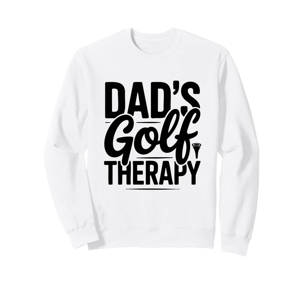 Dads Golf Therapy Funny Golf Dad Sweatshirt - Graphic Print for Adults - T-Shirt, Sweatshirt, Hoodie