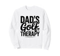 Dads Golf Therapy Funny Golf Dad Sweatshirt - Graphic Print for Adults - T-Shirt, Sweatshirt, Hoodie