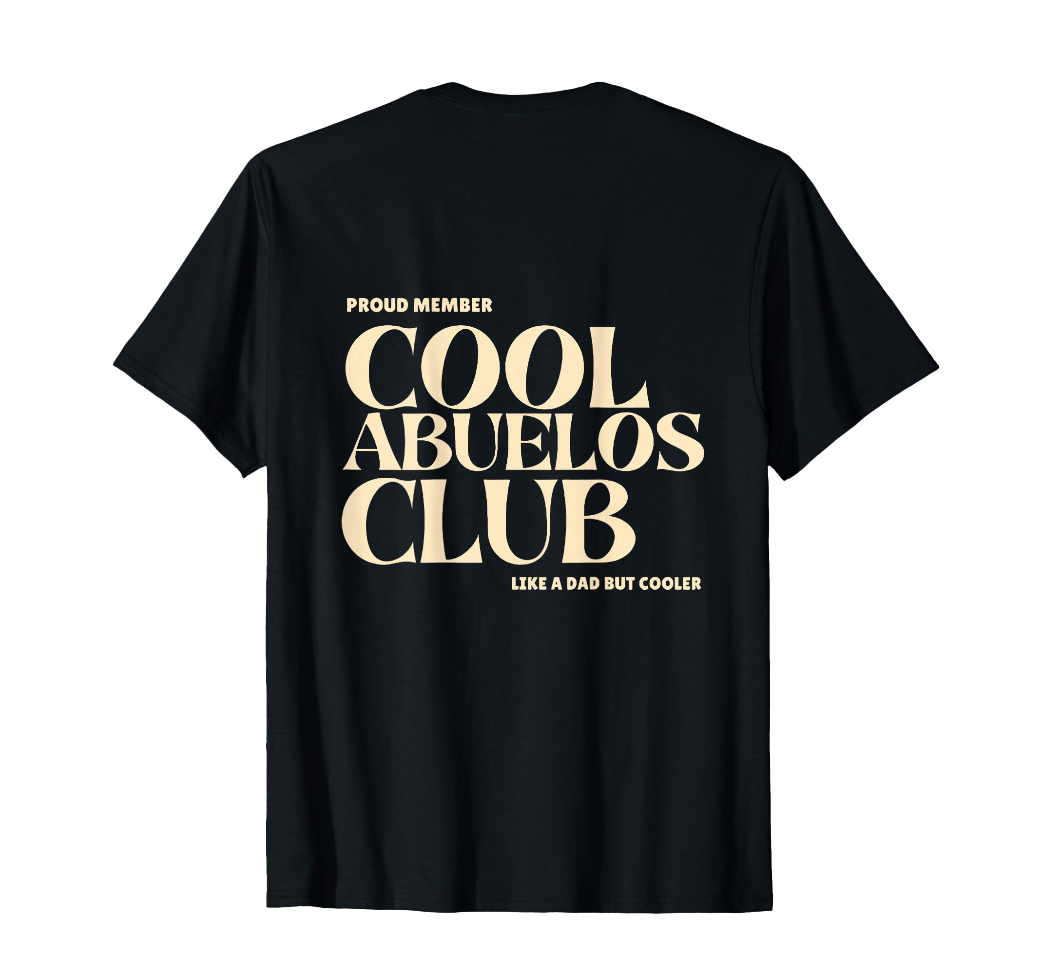 Proud Member Abuelos Club Like Dad T-Shirt - Novelty Apparel for Adults - T-Shirt, Sweatshirt, Hoodie