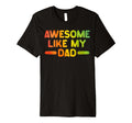 Awesome Like My Dad Daughter Dad And T-Shirt - Minimalist Print Men Women - T-Shirt, Sweatshirt, Hoodie