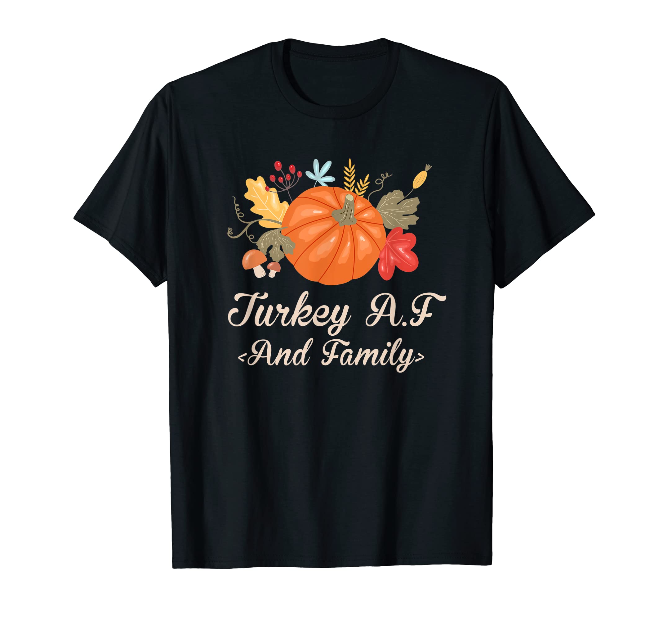 Turkey Af Thanksgiving Family Turkey T-Shirt - Unique Graphic for Adults - T-Shirt, Sweatshirt, Hoodie