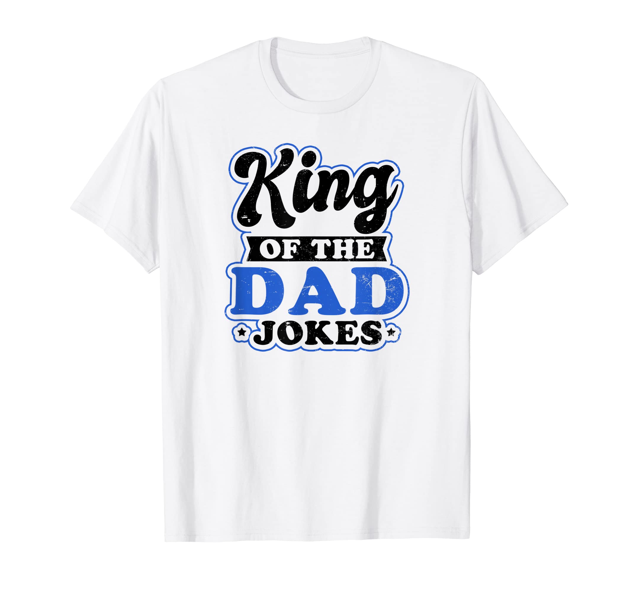 King Dad Jokes Dad Joke T-Shirt - Novelty Apparel Men Women - T-Shirt, Sweatshirt, Hoodie