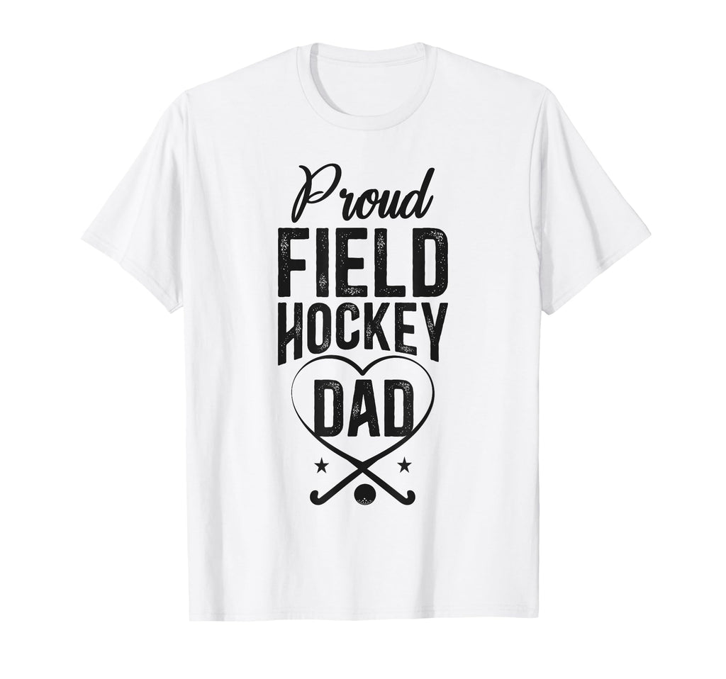Field Hockey Dad Proud Field Hockey Dad T-Shirt - Trendy Graphic Men Women - T-Shirt, Sweatshirt, Hoodie