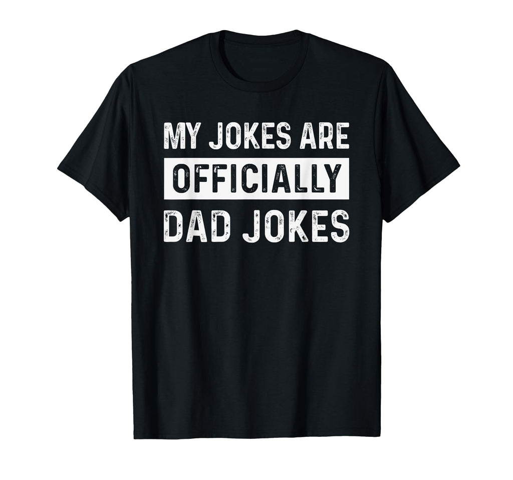 My Jokes Are Officially Dad Jokes T-Shirt - Minimalist Print Men Women - T-Shirt, Sweatshirt, Hoodie