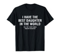 I Have Best Daughter World Funny Matching T-Shirt - Minimalist Print Unisex - T-Shirt, Sweatshirt, Hoodie