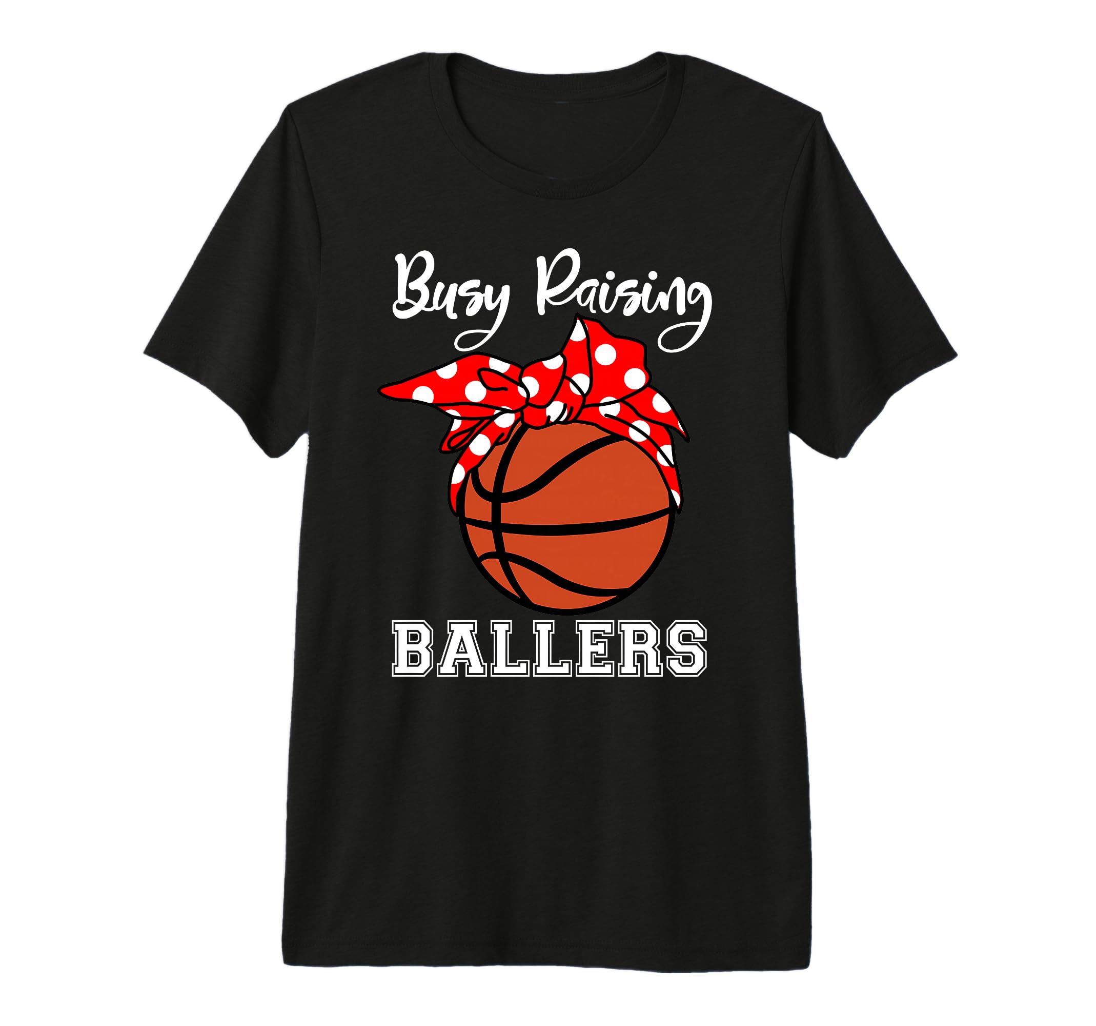 Busy Raising Ballers Funny Basketball T-Shirt - Trendy Graphic for Adults - T-Shirt, Sweatshirt, Hoodie