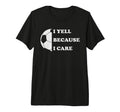 I Yell Because I Care Funny Soccer T-Shirt - Custom Art Print for Adults - T-Shirt, Sweatshirt, Hoodie