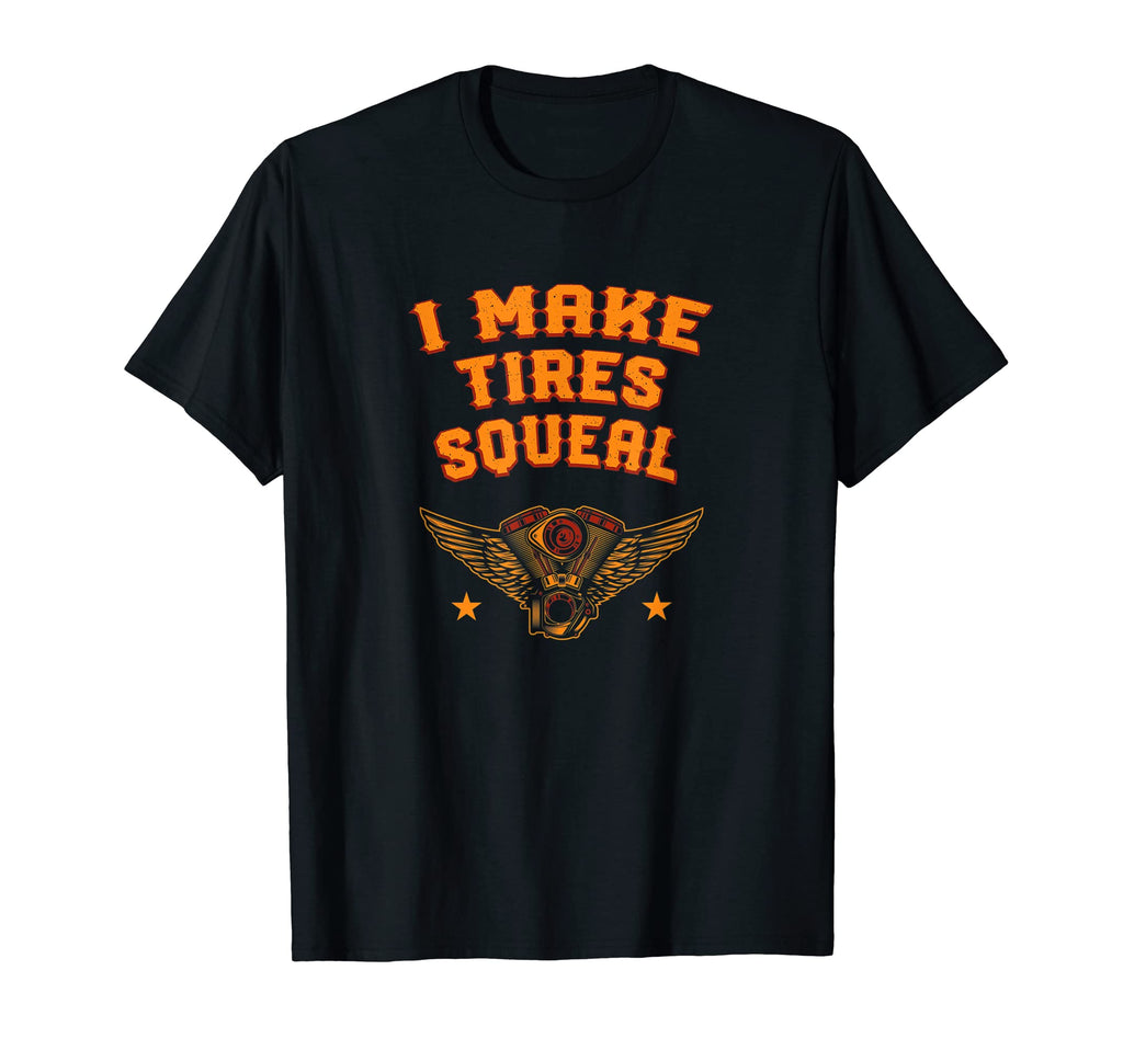 I Make Tires Squeal Mechanic Dad T-Shirt - Fun Novelty Design for Adults - T-Shirt, Sweatshirt, Hoodie