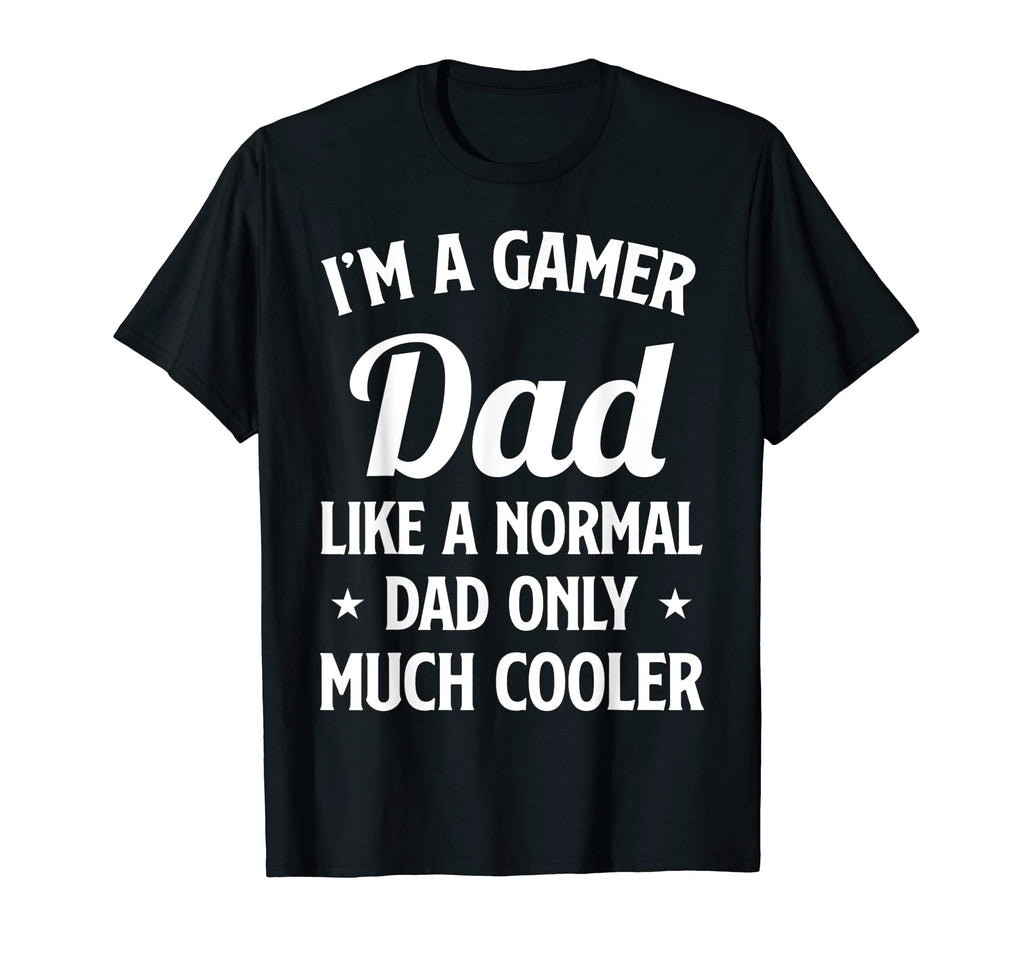 Mens Funny Gamer Dad Novelty T-Shirt - Casual Everyday Wear for Adults - T-Shirt, Sweatshirt, Hoodie