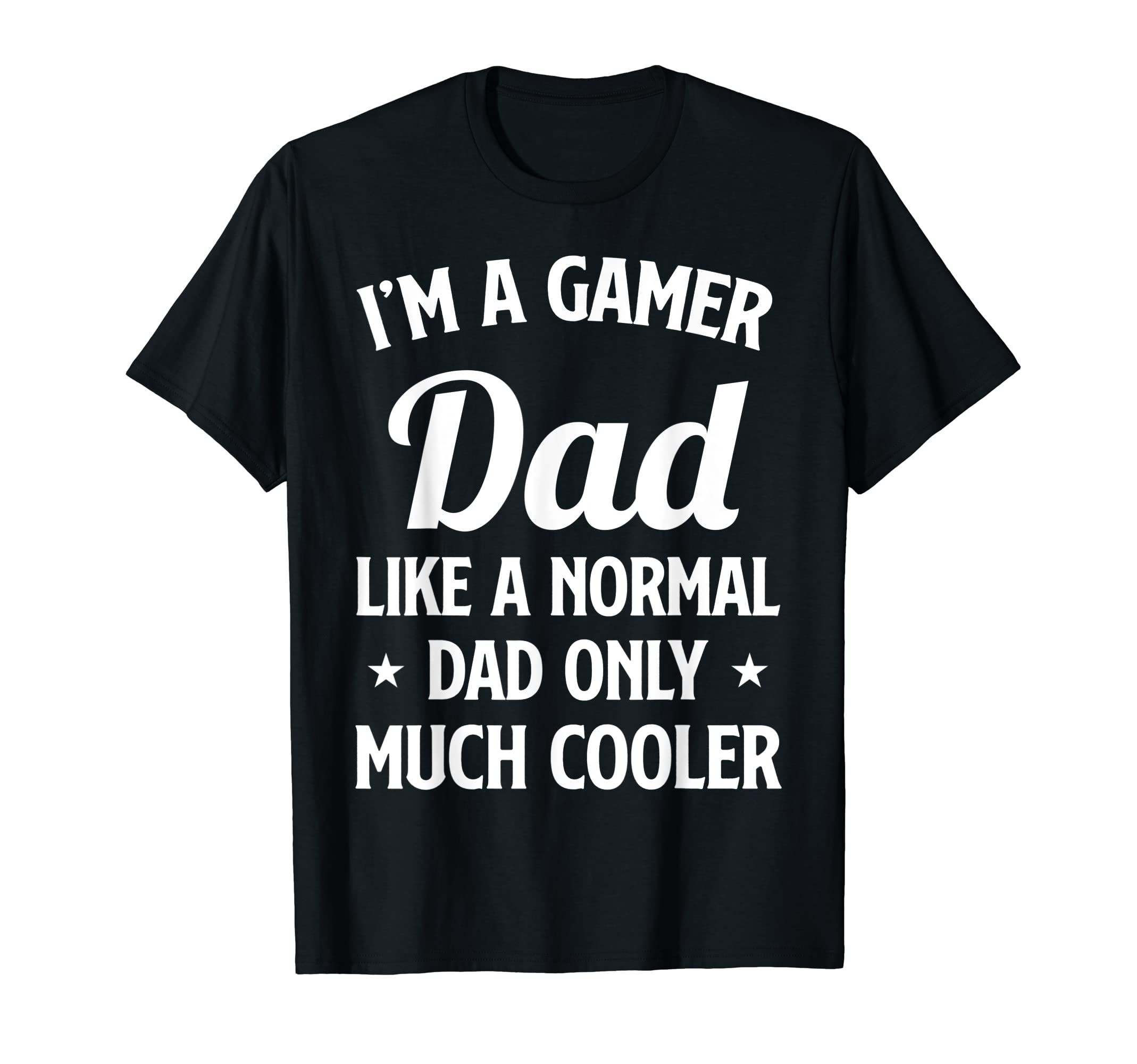 Mens Funny Gamer Dad Novelty T-Shirt - Casual Everyday Wear for Adults - T-Shirt, Sweatshirt, Hoodie
