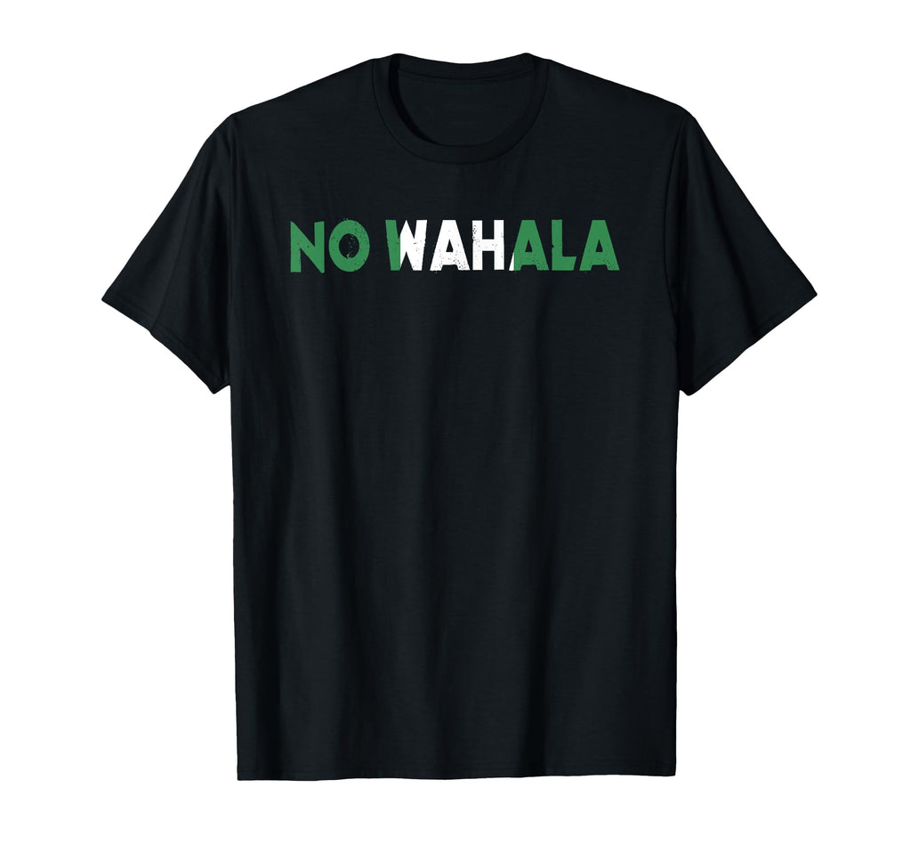 No Wahala Funny Nigeria Nigerian Word T-Shirt - Minimalist Print Men Women - T-Shirt, Sweatshirt, Hoodie