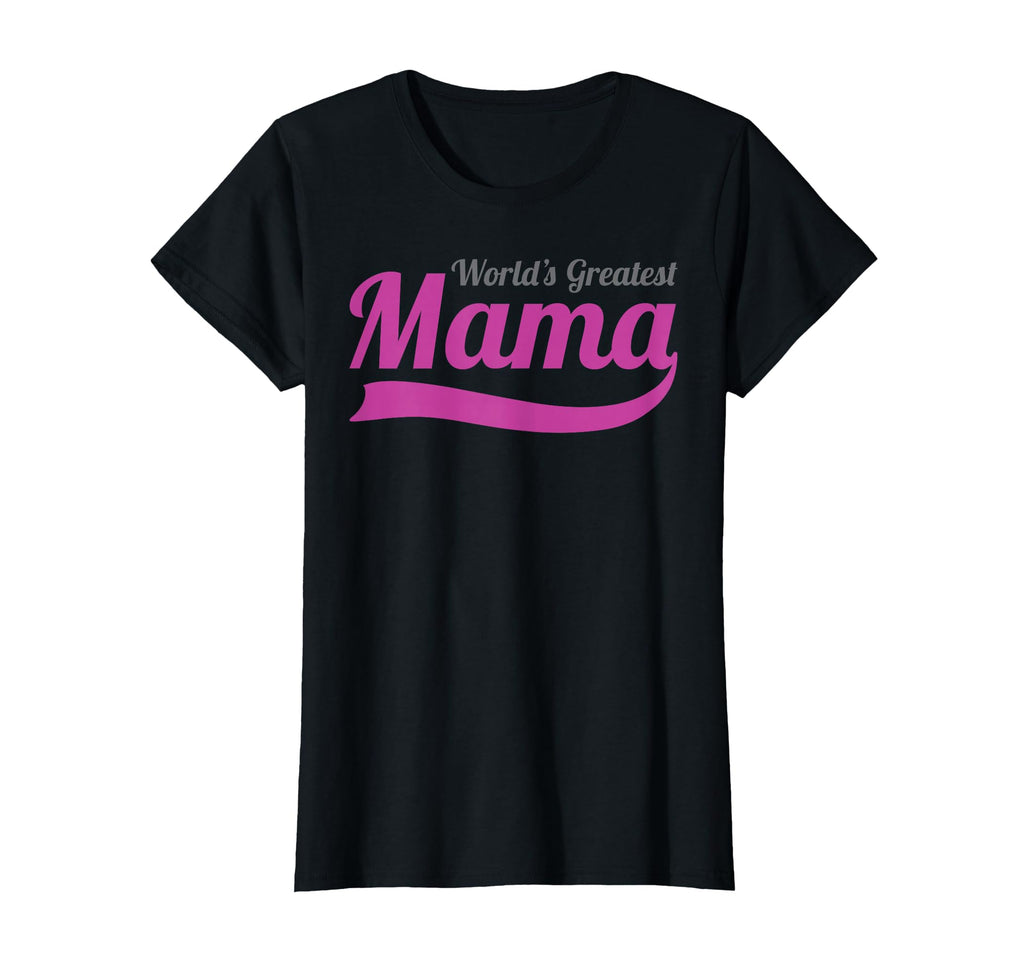 Worlds Greatest Mama Best Ever Number One T-Shirt - Trendy Graphic Unisex - T-Shirt, Sweatshirt, Hoodie