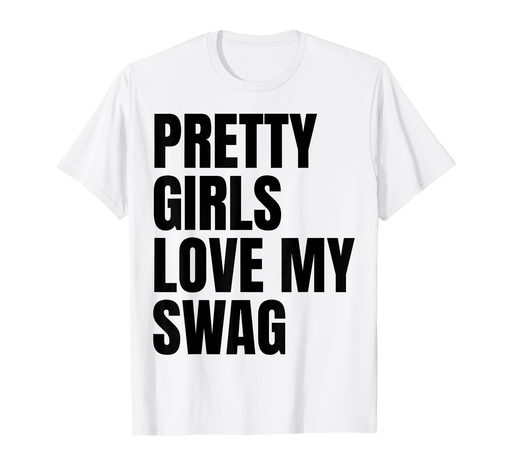 Pretty Love My Swag Funny Quotes T-Shirt - Unique Graphic Unisex - T-Shirt, Sweatshirt, Hoodie