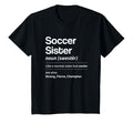 Funny Soccer Sister Definition Noun T-Shirt - Novelty Apparel Men Women - T-Shirt, Sweatshirt, Hoodie