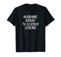 Mens Husband Daddy Tv Clicker Legend T-Shirt - Novelty Apparel for Adults - T-Shirt, Sweatshirt, Hoodie