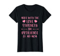 Made Love Strength And Resilience My T-Shirt - Custom Art Print for Adults - T-Shirt, Sweatshirt, Hoodie