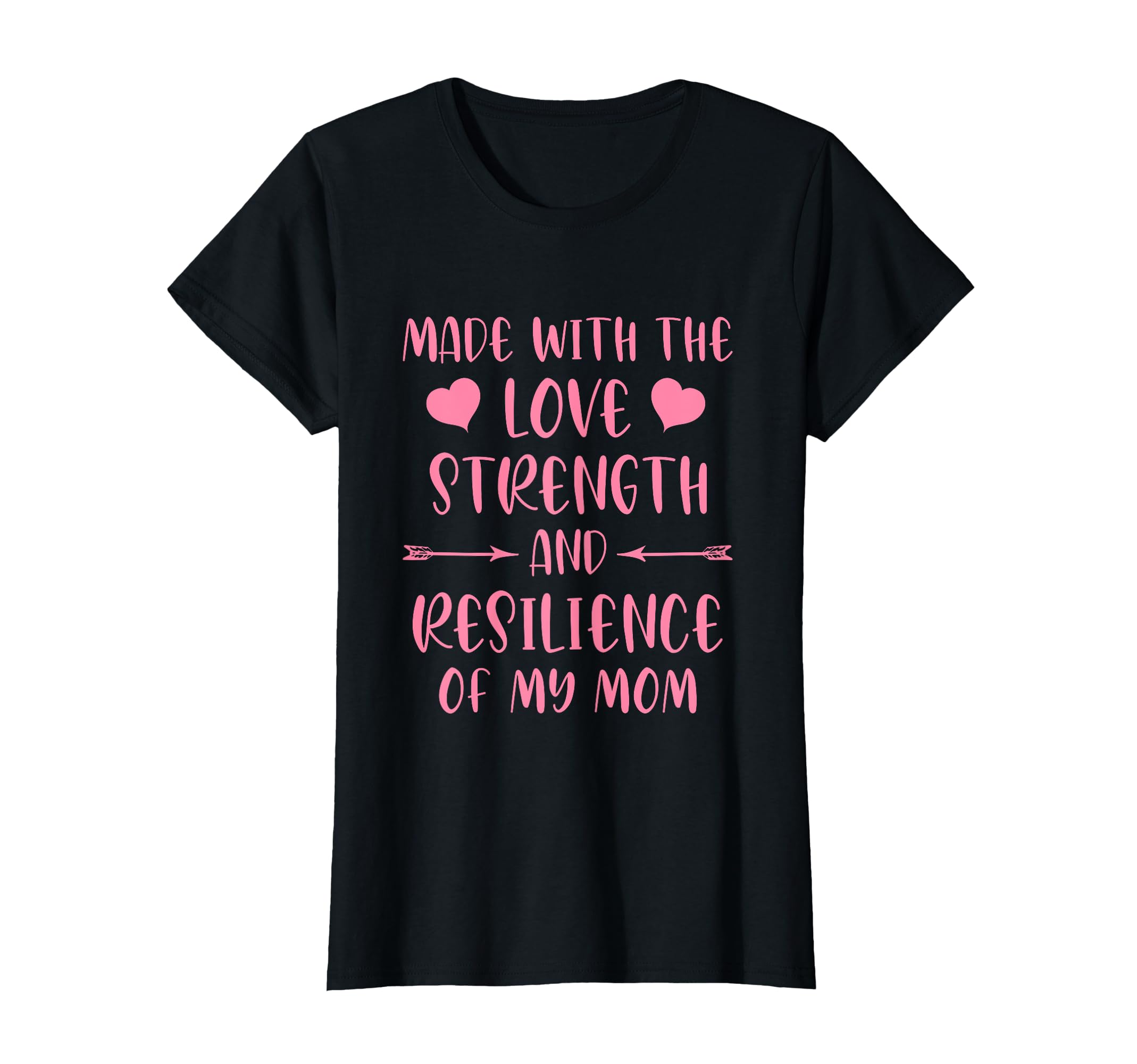Made Love Strength And Resilience My T-Shirt - Custom Art Print for Adults - T-Shirt, Sweatshirt, Hoodie