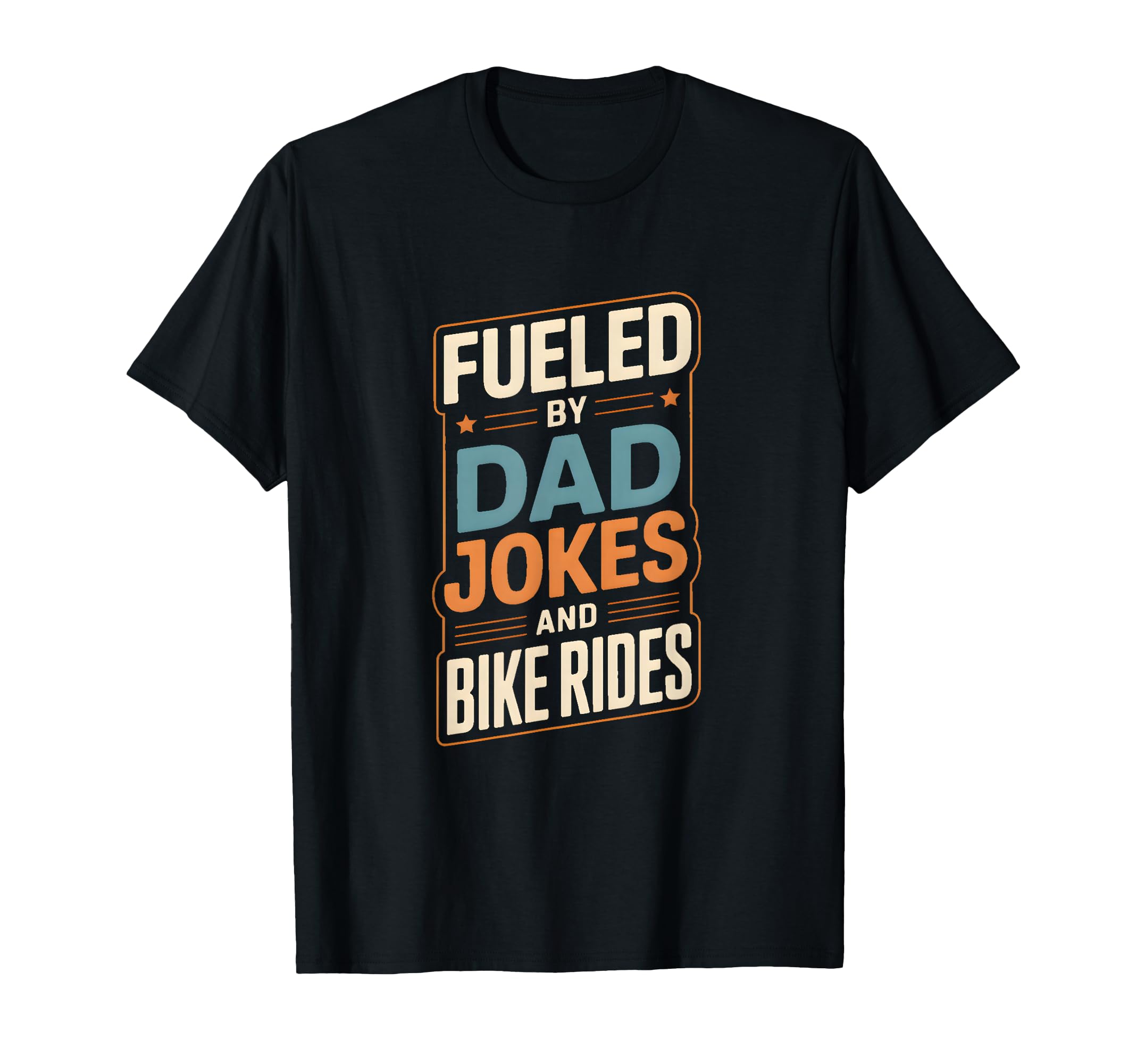 Fueled Dad Jokes And Bike Rides T-Shirt - Fun Novelty Design Men Women - T-Shirt, Sweatshirt, Hoodie
