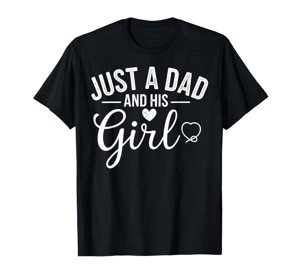 Just Dad And His Funny Fathers Day T-Shirt - Fun Novelty Design for Adults - T-Shirt, Sweatshirt, Hoodie