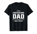 Car Racing Dad Gift Funny Fathers Day T-Shirt - Minimalist Print Men Women - T-Shirt, Sweatshirt, Hoodie