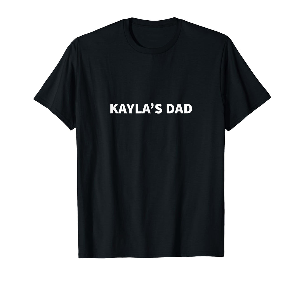 Kaylas Dad Fathers Day Personalized T-Shirt - Aesthetic Graphic Unisex - T-Shirt, Sweatshirt, Hoodie
