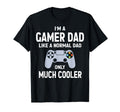 Mens Gamer Dad Like Normal Dad Video T-Shirt - Streetwear Style Men Women - T-Shirt, Sweatshirt, Hoodie