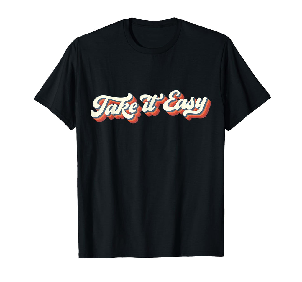 Distressed 70S Take It Easy T-Shirt - Casual Everyday Wear Unisex - T-Shirt, Sweatshirt, Hoodie