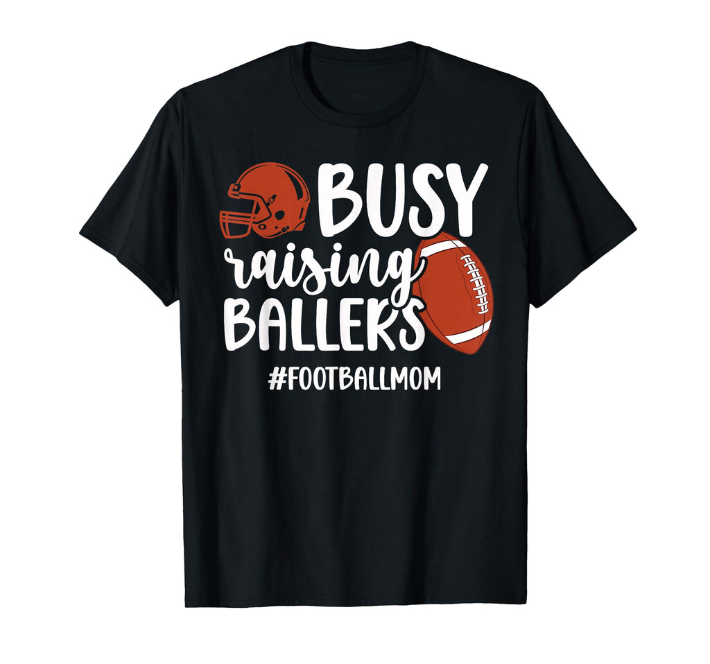 Busy Raising Ballers Football Mom T-Shirt - Aesthetic Graphic Unisex - T-Shirt, Sweatshirt, Hoodie