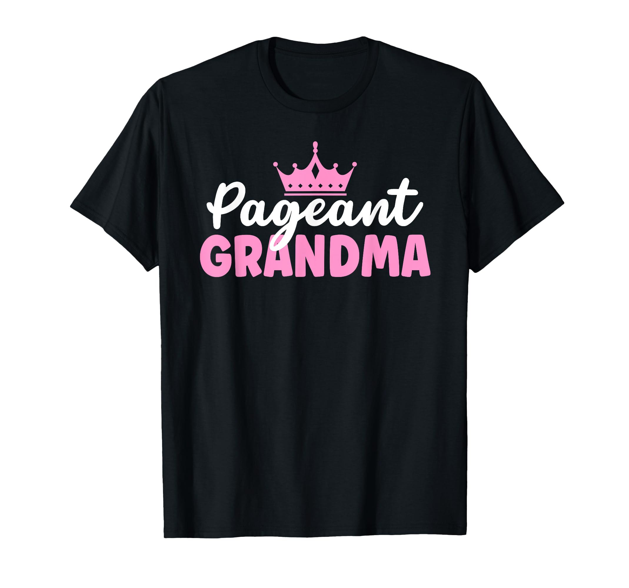 Pageant Grandma Pageant Grandmother T-Shirt - Streetwear Style Unisex - T-Shirt, Sweatshirt, Hoodie