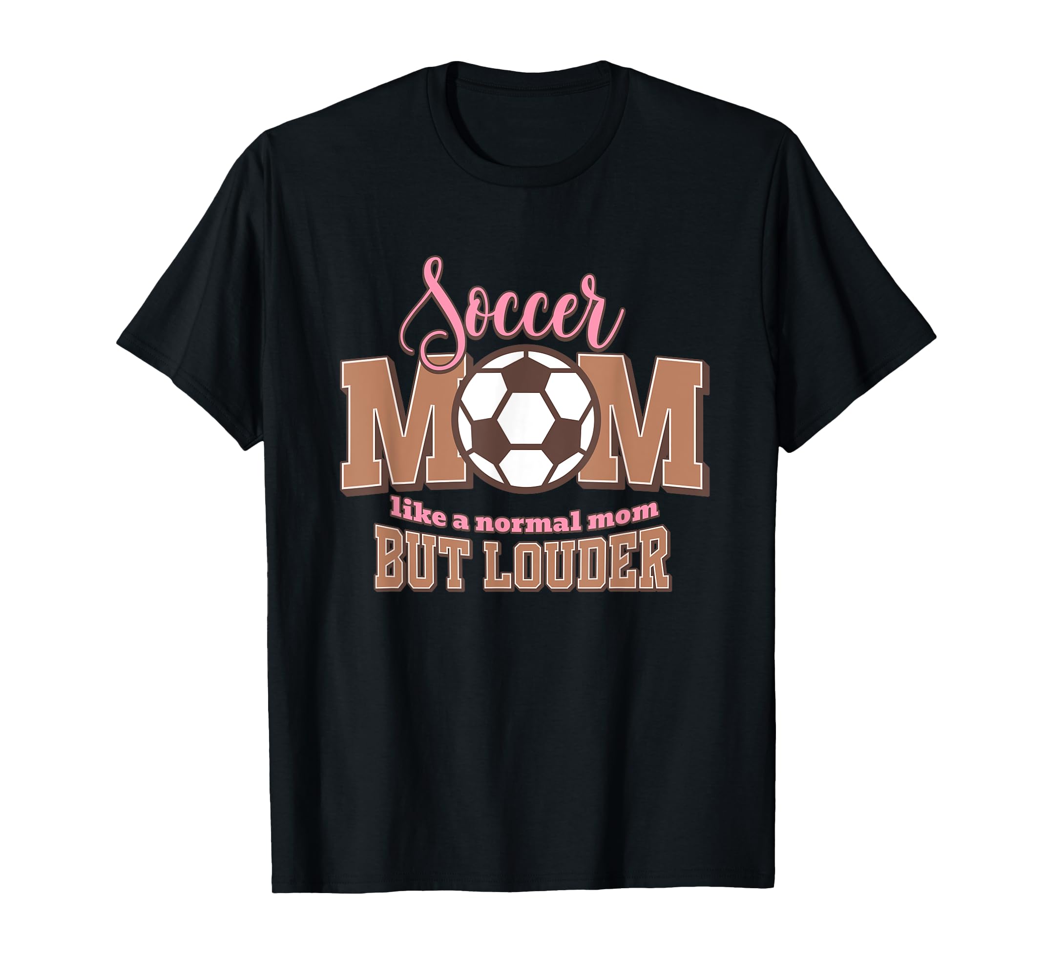 Soccer Mom Loud Proud Sports Mom T-Shirt - Casual Everyday Wear Unisex - T-Shirt, Sweatshirt, Hoodie