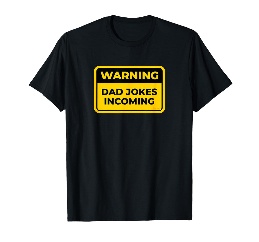 Dad Jokes Incoming Funny Warning Sign T-Shirt - Aesthetic Graphic Men Women - T-Shirt, Sweatshirt, Hoodie