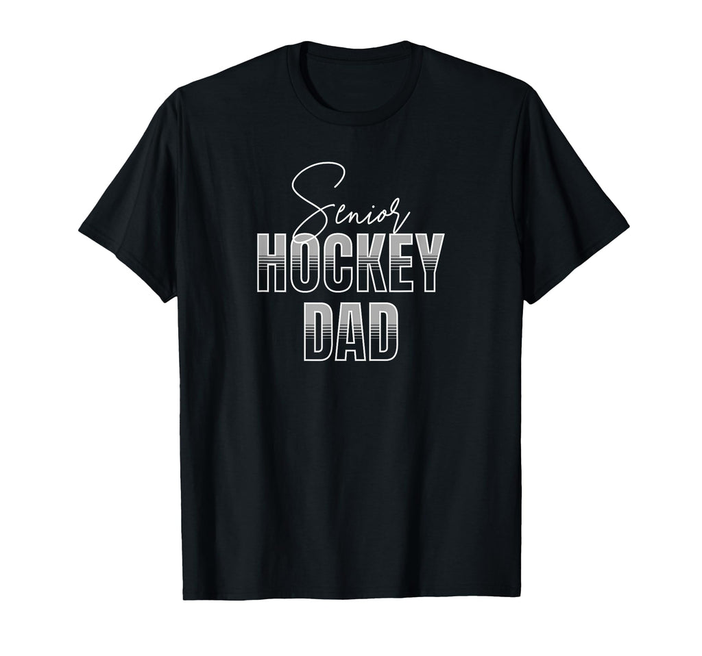Senior Hockey Dad T-Shirt - Unique Graphic Men Women - T-Shirt, Sweatshirt, Hoodie