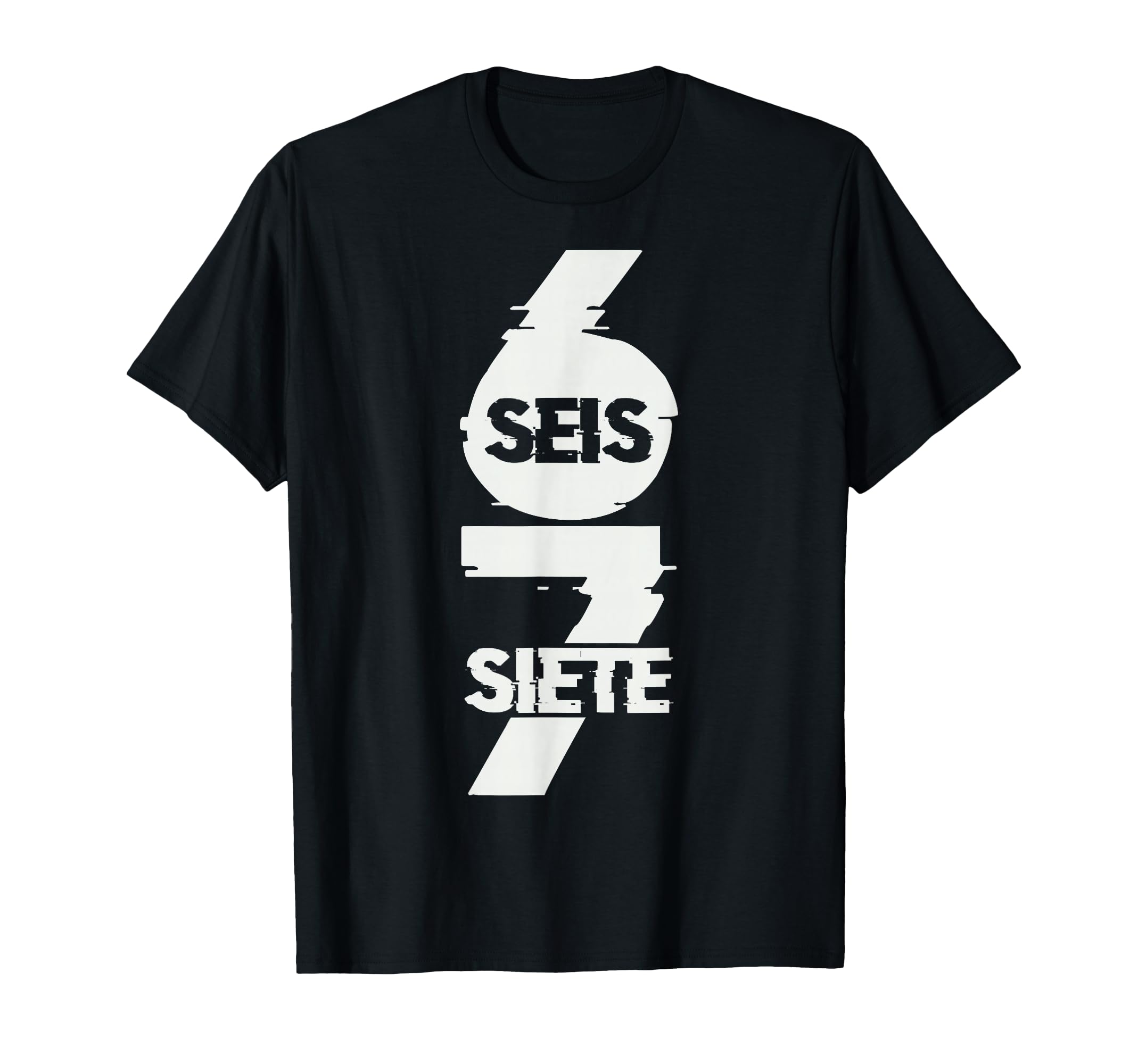 Fun Six Seven Spanish Seis Siete 67 T-Shirt - Trendy Graphic Unisex - T-Shirt, Sweatshirt, Hoodie